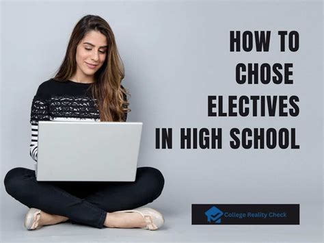 How to Choose Electives in High School in 10 Steps – College Reality Check