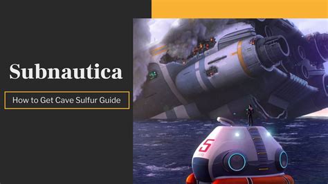 Subnautica: How To Get Cave Sulfur? - eXputer.com