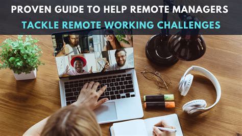 Proven Guide for Remote Managers to Tackle Remote Working Challenges