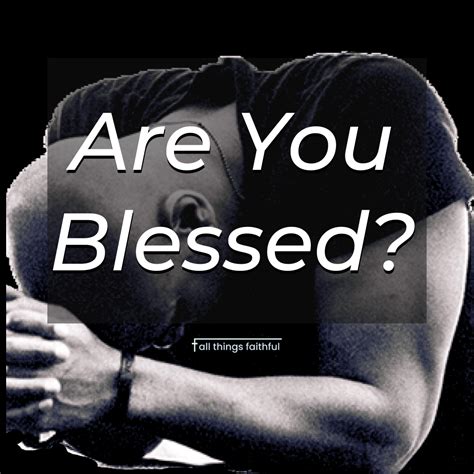 Are You Blessed? - all things faithful