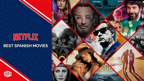 35 Best Spanish Movies On Netflix in US in 2023