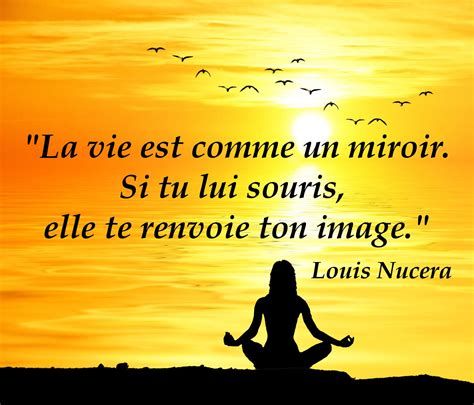 "La vie est comme un miroir. Si tu lui souris, elle te renvoie ton ...