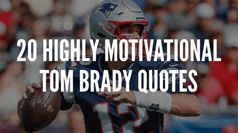 20 Highly Motivational Tom Brady Quotes