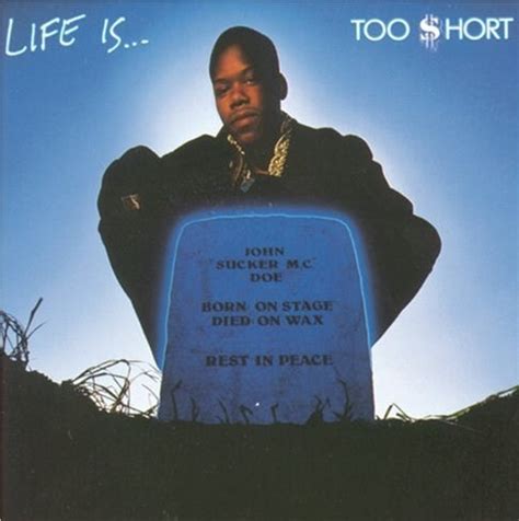 Information about "Life is Too Short.jpg" on too short - Oakland ...