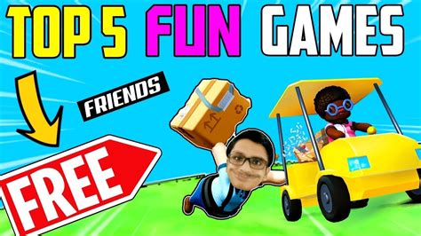 TOP 5 FREE TO PLAY FUN GAMES With FRIENDS 2020 | FUNNY ONLINE ...