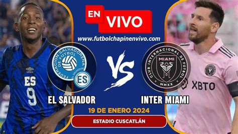 🔴 Ver por Internet | El Salvador vs. Inter de Miami EN VIVO ONLINE ...