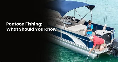 Pontoon Fishing: What Should You Know