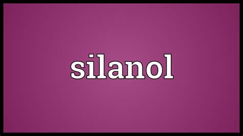 Silanol Meaning - YouTube