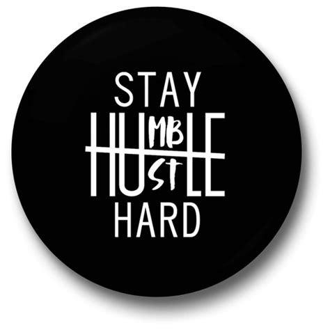 Stay Humble Hustle Hard Badge - Just Stickers : Just Stickers