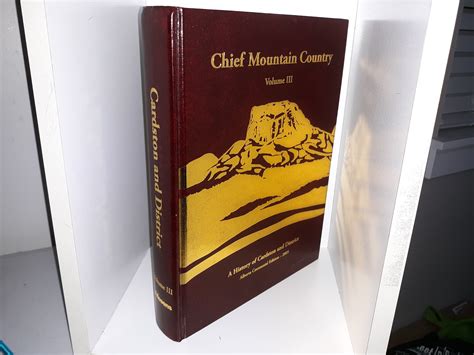 Chief Mountain Country: Vol. 3: A History of Cardston and Disctric ...