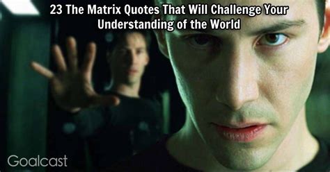 23 The Matrix Quotes To Change Your Mindset and Worldview | Goalcast