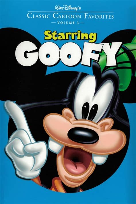 Classic Cartoon Favorites, Vol. 3 - Starring Goofy (2005) — The Movie ...