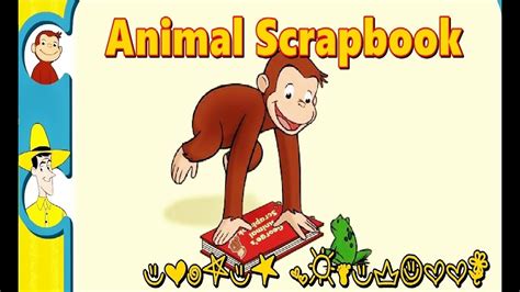 Curious George - Animal Scrapbook - Curious George Games - YouTube