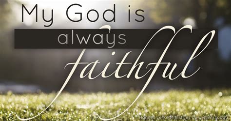 MY GOD IS ALWAYS FAITHFUL!