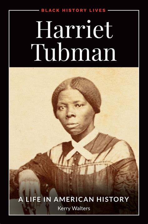 Harriet Tubman: A Life in American History • ABC-CLIO