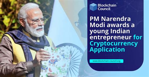 PM Narendra Modi awards a Young Indian Entrepreneur for Cryptocurrency ...