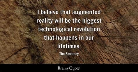 Tim Sweeney - I believe that augmented reality will be the...