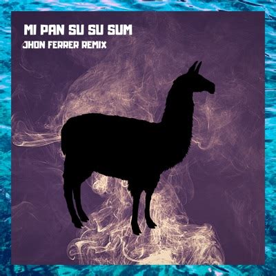 Mi Pan Su Su Sum (Remix) [Radio Edit] - JHON FERRER | Shazam