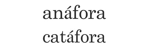 Anáfora, catáfora y elipsis ¿Qué son? + Ejemplos » Reservadepalabras.org