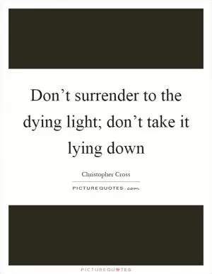 Lying Down Quotes | Lying Down Sayings | Lying Down Picture Quotes