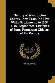 History of Washington County, Iowa from the First White Settlements to ...