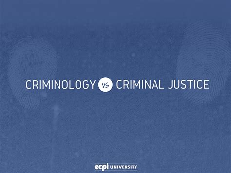 What's the Difference Between Criminology and Criminal Justice?