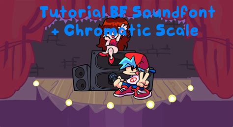 Tutorial Boyfriend Soundfont + Chromatic Scale [Friday Night Funkin ...