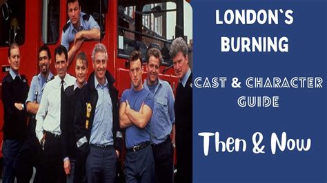 London's Burning Cast & Characters Then and Now - YouTube