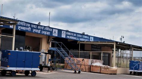 Hubballi airport opens north Karnataka’s first dedicated cargo terminal ...