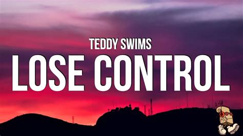 Teddy Swims - Lose Control (Lyrics) - YouTube Music