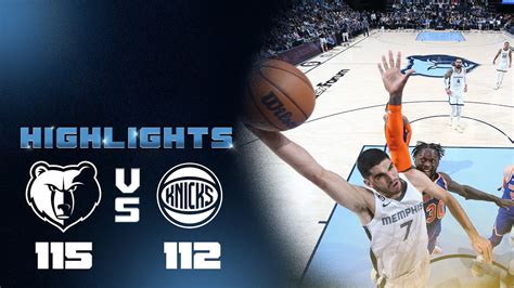 Memphis Grizzlies Game Highlights in 115-112 win over the New York ...