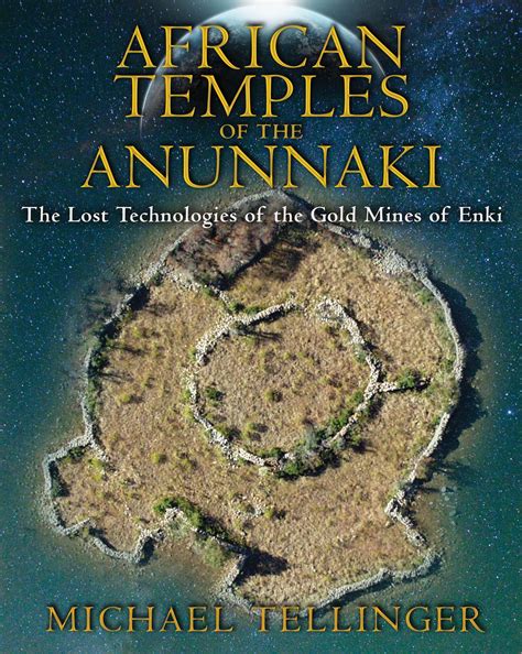 African Temples of the Anunnaki : The Lost Technologies of the Gold ...