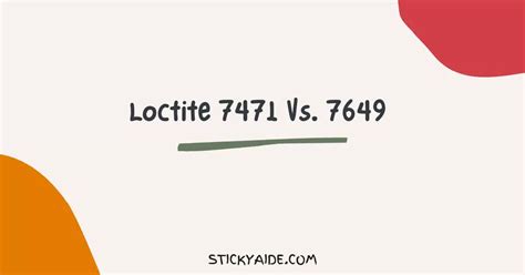 Loctite 7471 Vs. 7649 | In-Depth Comparison – Sticky Aide