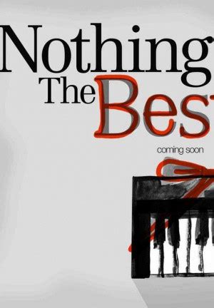 Nothing But the Best (2007) movie posters