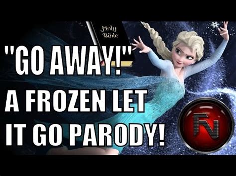 "Go Away" A Frozen Let it go Parody - YouTube