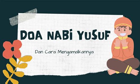 10 Doa Nabi Yusuf dalam Bahasa Arab, Latin, Artinya, Lengkap dengan ...