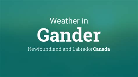 Weather for Gander, Newfoundland and Labrador, Canada