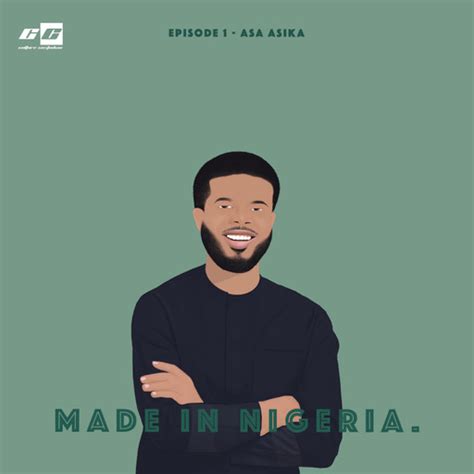 The First Episode of the "Made in Nigeria" Podcast features Asa Asika ...