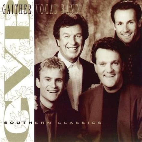 The Gaither Vocal Band - Southern Classics Lyrics and Tracklist | Genius