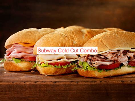 Subway Cold Cut Combo: The Delicious Details - McDonald’s