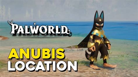 Palworld Anubis Nerede Bulunur? 2024 - Yeni Güncelleme