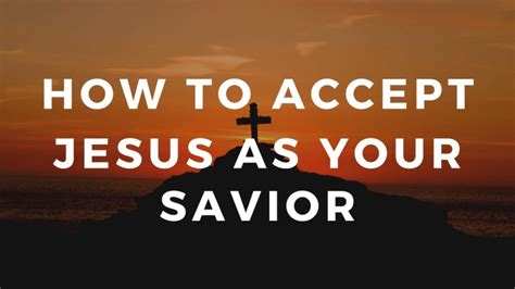 How to accept Jesus in your life - Christian Faith Guide