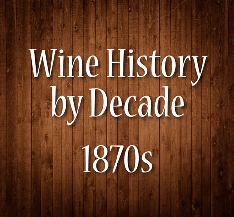 Wine History By Decade: 1870s | Wine History Project of San Luis Obispo ...