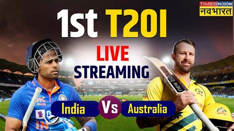 India vs Australia, IND vs AUS 1st T20 Live Cricket Score Streaming ...