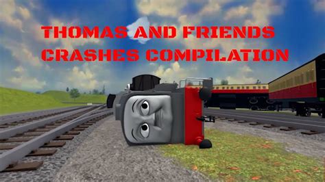 Thomas And Friends Crashes Compilation - YouTube