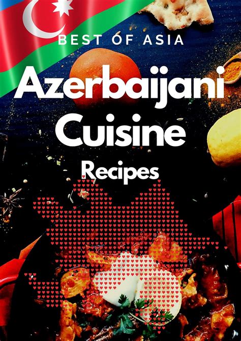 Azerbaijan Cuisine : Azerbaijan National Cuisine, Best of Asia, Middle ...