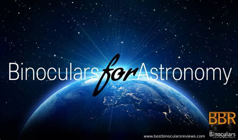 Astronomy Binoculars: Guides, Features & Reviews