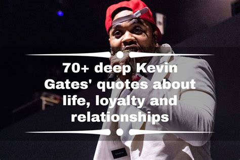 70+ deep Kevin Gates' quotes about life, loyalty and relationships ...