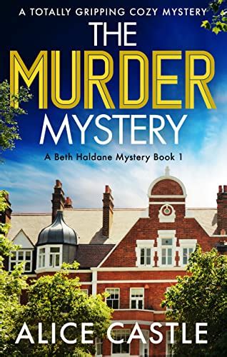 The Murder Mystery: A totally gripping cozy murder mystery (A Beth ...