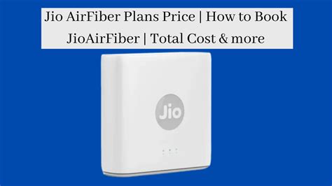 Jio AirFiber Plans Price | How to Book Jio AirFiber | Total Cost & more ...